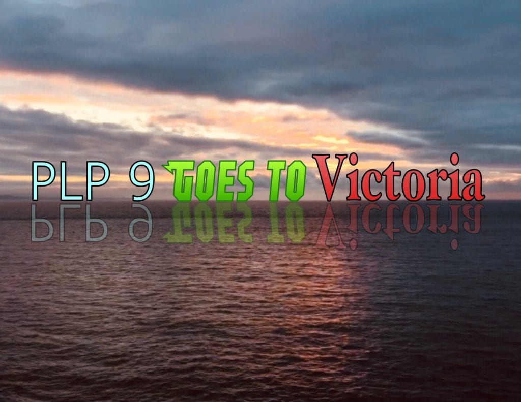 PLP 9 Goes to Victoria